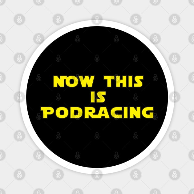 Now This Is Podracing Magnet by Brightfeather